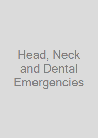 Head, Neck and Dental Emergencies