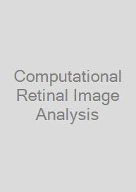 Computational Retinal Image Analysis