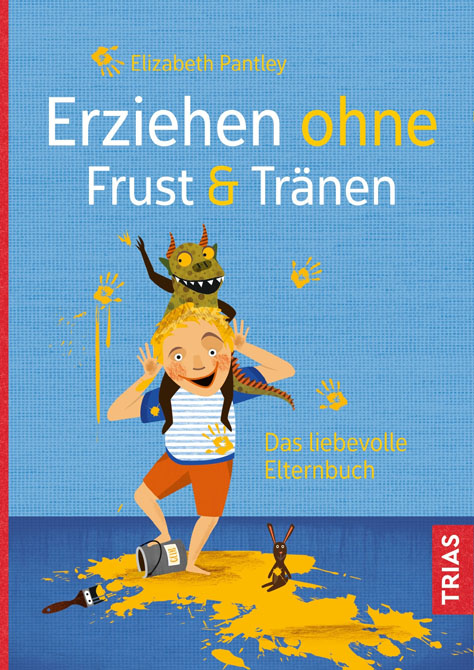 Erziehen ohne Frust und Tränen