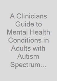 Cover A Clinicians Guide to Mental Health Conditions in Adults with Autism Spectrum Disorders