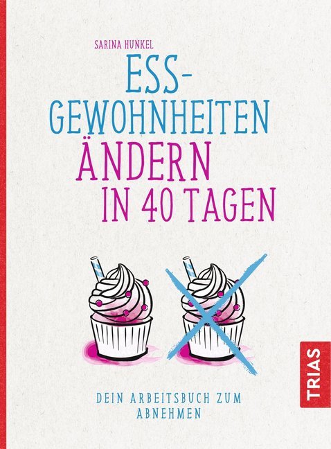 Ess-Gewohnheiten ändern in 40 Tagen