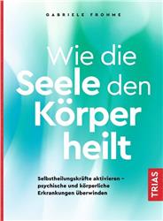 Cover Wie die Seele den Körper heilt