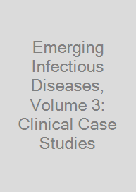 Emerging Infectious Diseases, Volume 3: Clinical Case Studies