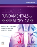 Workbook for Egans Fundamentals of Respiratory Care