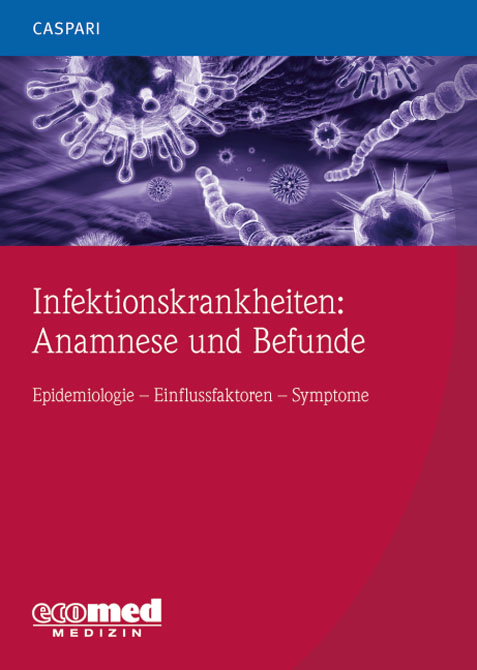 Infektionskrankheiten: Anamnese und Befunde Teil 3