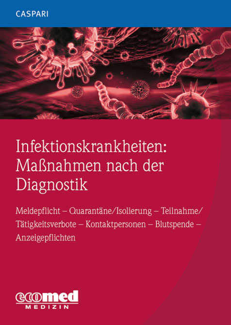 Infektionskrankheiten: Maßnahmen nach der Diagnostik Teil 2