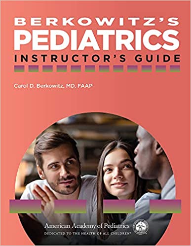 Berkowitzs Pediatrics: Instructors Guide