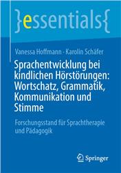 Cover Sprachentwicklung bei kindlichen Hörstörungen: Wortschatz, Grammatik, Kommunikation und Stimme