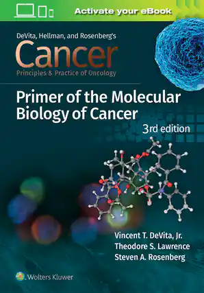 Cancer: Principles and Practice of Oncology: Primer of Molecular Biology in Cancer