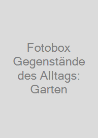 Cover Fotobox Gegenstände des Alltags: Garten