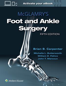 McGlamry's Comprehensive Textbook of Foot and Ankle Surgery