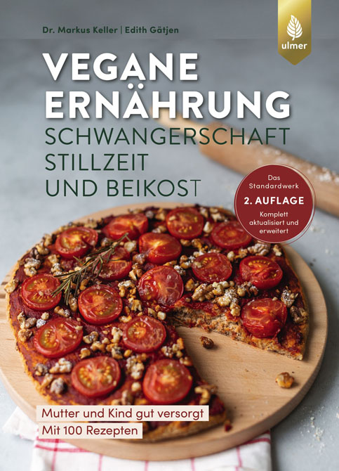 Vegane Ernährung. Schwangerschaft, Stillzeit und Beikost