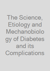 Cover The Science, Etiology and Mechanobiology of Diabetes and its Complications
