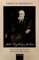 Cover John Hughlings Jackson: Clinical Neurology, Evolution, and Victorian Brain Science