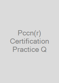 Pccn(r) Certification Practice Q&A