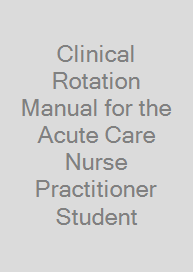 Cover Clinical Rotation Manual for the Acute Care Nurse Practitioner Student