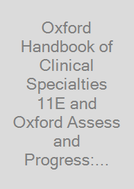 Cover Oxford Handbook of Clinical Specialties 11E and Oxford Assess and Progress: Clinical Specialties 4e