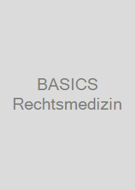 BASICS Rechtsmedizin