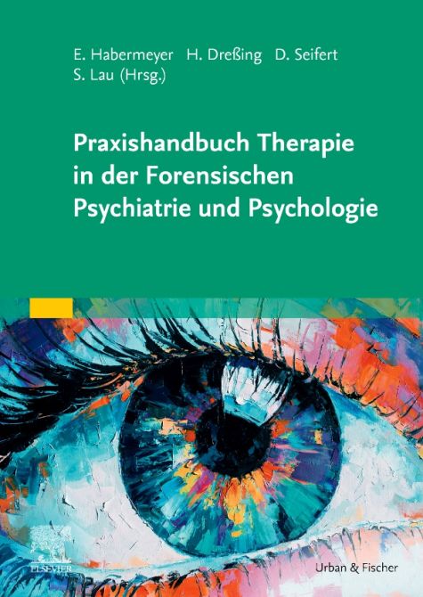 Praxishandbuch Therapie in der forensischen Psychiatrie und Psychologie