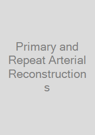 Primary and Repeat Arterial Reconstructions