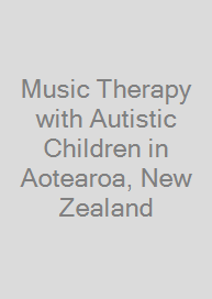 Music Therapy with Autistic Children in Aotearoa, New Zealand