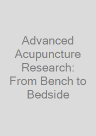 Advanced Acupuncture Research: From Bench to Bedside