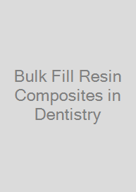 Cover Bulk Fill Resin Composites in Dentistry
