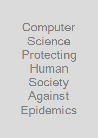 Cover Computer Science Protecting Human Society Against Epidemics