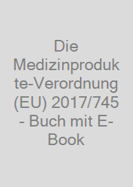 Die Medizinprodukte-Verordnung (EU) 2017/745 - Buch mit E-Book
