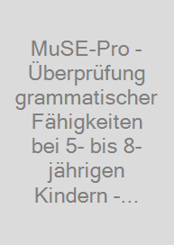 MuSE-Pro - Überprüfung grammatischer Fähigkeiten bei 5- bis 8-jährigen Kindern - Manual