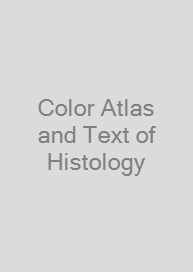 Color Atlas and Text of Histology