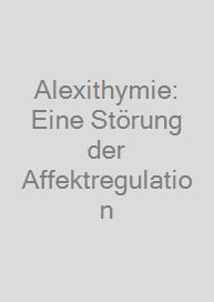 Cover Alexithymie: Eine Störung der Affektregulation