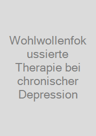 Cover Wohlwollenfokussierte Therapie bei chronischer Depression