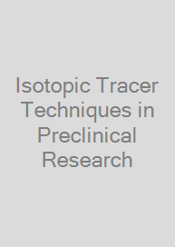 Cover Isotopic Tracer Techniques in Preclinical Research