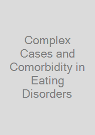 Cover Complex Cases and Comorbidity in Eating Disorders