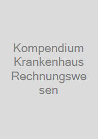 Kompendium Krankenhaus Rechnungswesen