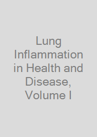 Lung Inflammation in Health and Disease, Volume I