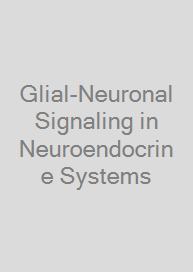 Cover Glial-Neuronal Signaling in Neuroendocrine Systems