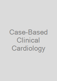 Case-Based Clinical Cardiology