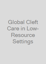 Global Cleft Care in Low-Resource Settings