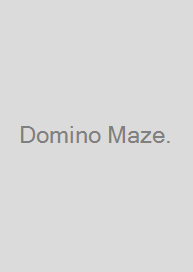 Domino Maze.