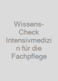 Wissens-Check Intensivmedizin für die Fachpflege