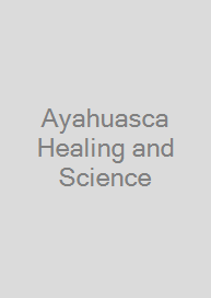 Cover Ayahuasca Healing and Science