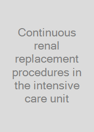 Continuous renal replacement procedures in the intensive care unit