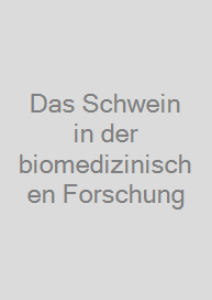 Cover Das Schwein in der biomedizinischen Forschung