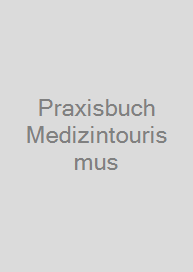 Cover Praxisbuch Medizintourismus