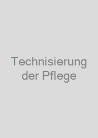 Technisierung der Pflege