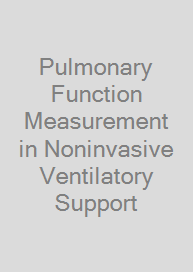 Cover Pulmonary Function Measurement in Noninvasive Ventilatory Support