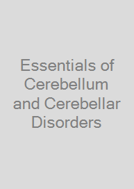 Essentials of Cerebellum and Cerebellar Disorders