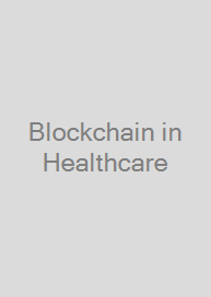Blockchain in Healthcare